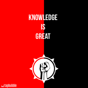 Knowledge is great