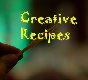 Creative Recipes - a creative interpretation in cooking is always a joy!
