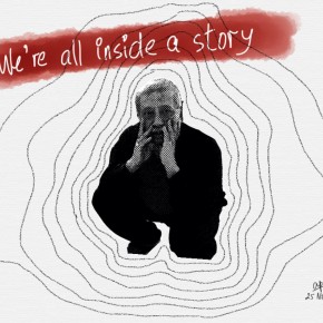 We’re all inside a story