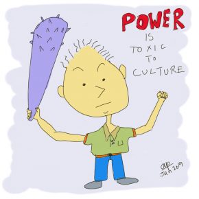 Power is toxic to culture
