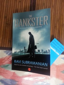 The Bankster... written by Ravi Subramanian