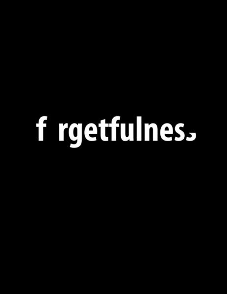 forgetfullness