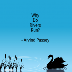 Why do rivers run? -- The poem