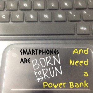 Smartphones are born to run and need a power bank