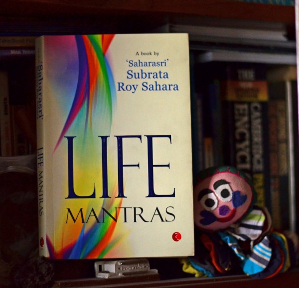 Life Mantras - 'Saharasri' Subroto Roy Sahara. Rupa Publications